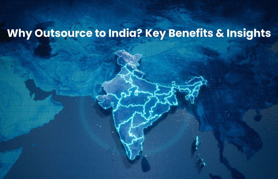 Outsourcing to India: Benefits, Costs & Key Insights