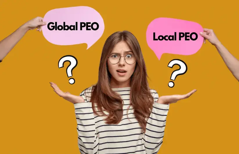 Global PEO Vs Local PEO: Which is Right Fit For Your Business