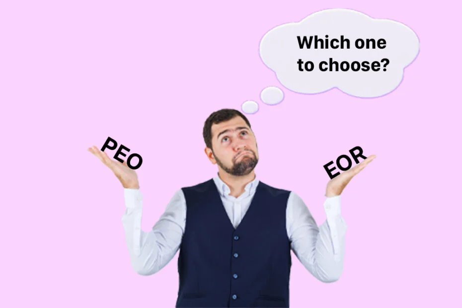 PEO Vs EOR: Which is Right for Your Organization?