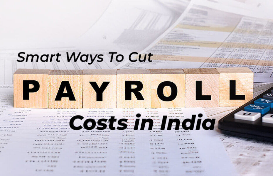 How to Reduce Payroll Costs in India